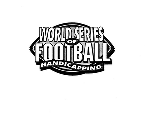 WORLD SERIES OF FOOTBALL HANDICAPPING