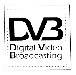 DVB DIGITAL VIDEO BROADCASTING