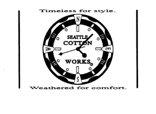 SEATTLE COTTON WORKS TIMELESS FOR STYLE WEATHERED FOR COMFORT