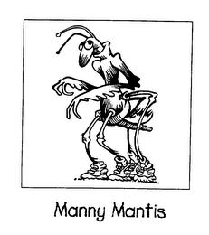 MANNY MANTIS