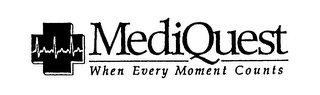MEDIQUEST WHEN EVERY MOMENT COUNTS
