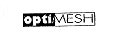 OPTIMESH