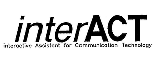 INTERACT INTERACTIVE ASSISTANT FOR COMMUNICATION TECHNOLOGY