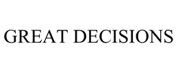 GREAT DECISIONS
