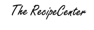 THE RECIPE CENTER