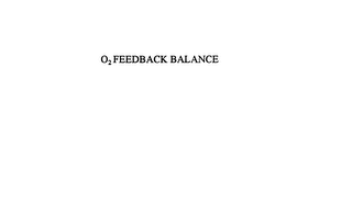 O2 FEEDBACK BALANCE