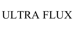 ULTRA FLUX