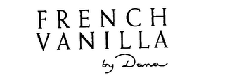 FRENCH VANILLA BY DANA