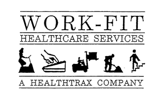 WORK-FIT HEALTHCARE SERVICES A HEALTHTRAX COMPANY