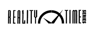 REALITY TIME SERIES