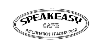 SPEAKEASY CAFE INFORMATION TRADING POST