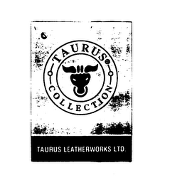 TAURUS COLLECTION TAURUS LEATHERWORKS LTD.