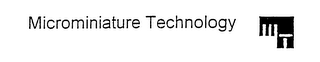 MICROMINIATURE TECHNOLOGY
