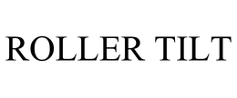 ROLLER TILT