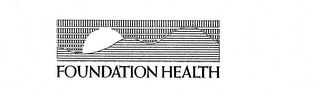 FOUNDATION HEALTH