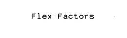 FLEX FACTORS