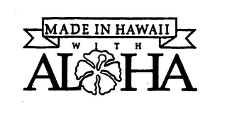 MADE IN HAWAII WITH ALOHA