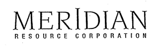 MERIDIAN RESOURCE CORPORATION