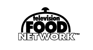 TELEVISION FOOD NETWORK