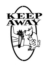 KEEP AWAY