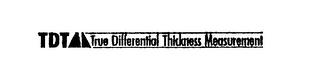 TDTM TRUE DIFFERENTIAL THICKNESS MEASUREMENT