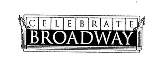 CELEBRATE BROADWAY