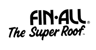 FIN ALL THE SUPER ROOF