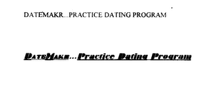 DATEMAKR...PRACTICE DATING PROGRAM