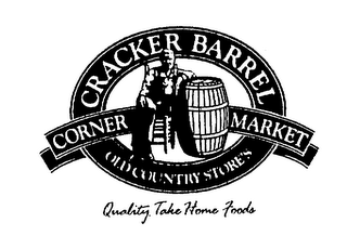 CRACKER BARREL CORNER MARKET OLD COUNTRY STORE'S QUALITY TAKE HOME FOODS