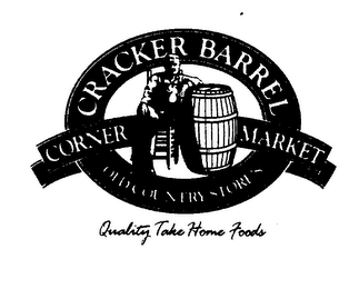 CRACKER BARREL CORNER MARKET OLD COUNTRY STORE'S QUALITY TAKE HOME FOODS
