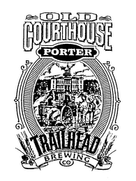 OLD COURTHOUSE PORTER TRAILHEAD BREWING CO