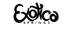 EXOTICA SPRINGS