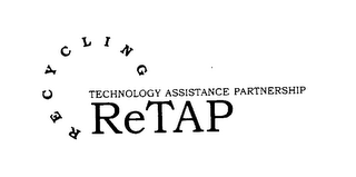 RECYCLING TECHNOLOGY ASSISTANCE PARTNERSHIP RETAP