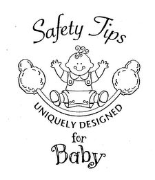 SAFETY TIPS UNIQUELY DESIGNED FOR BABY