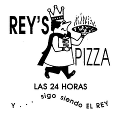 REY'S PIZZA LAS 24 HORAS Y... SIGO SIENDO EL REY REY'S PIZZA