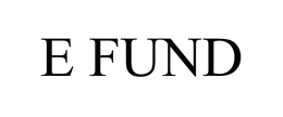 E FUND