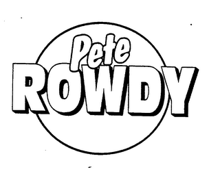 PETE ROWDY