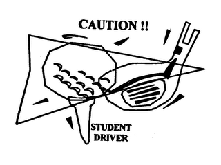 CAUTION!! STUDENT DRIVER