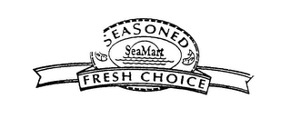 SEAMART SEASONED FRESH CHOICE