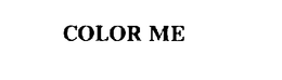 COLOR ME