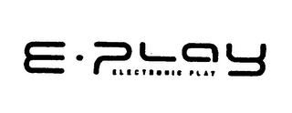 E - PLAY ELECTRONIC PLAY