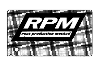 RPM ROOT PRODUCTION METHOD