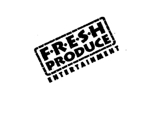 FRESH PRODUCE ENTERTAINMENT