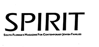 SPIRIT SOUTH FLORIDA'S MAGAZINE FOR CONTEMPORARY JEWISH FAMILIES