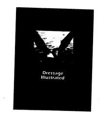 DRESSAGE ILLUSTRATED