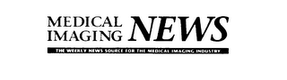 MEDICAL IMAGING NEWS THE WEEKLY NEWS SOURCE FOR THE MEDICAL IMAGING INDUSTRY
