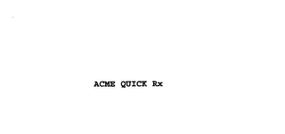 ACME QUICK RX