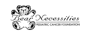 BEAR NECESSITIES PEDIATRIC CANCER FOUNDATION