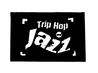 TRIP HOP AND JAZZ