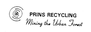 PR PRINS RECYCLING MINING THE URBAN FOREST